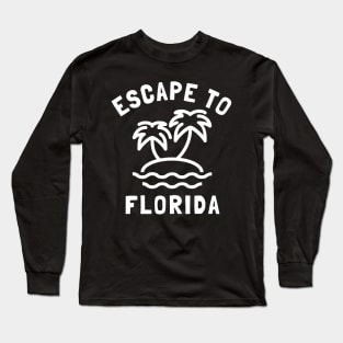 Escape To Florida Long Sleeve T-Shirt